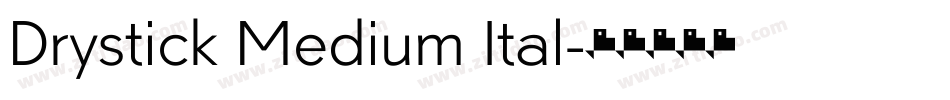 Drystick Medium Ital字体转换